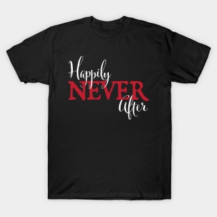 Happily Never After T-Shirt